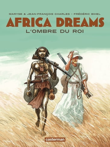 Africa Dreams (Tome 1) - L'ombre du Roi - Jean-François Charles - Maryse Charles