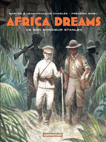 Africa Dreams (Tome 3) - Ce bon Monsieur Stanley - Jean-François Charles - Maryse Charles