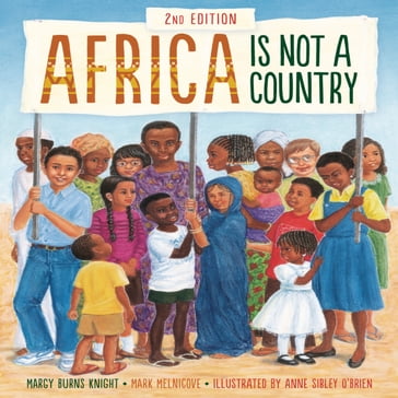 Africa Is Not a Country, 2nd Edition - Margy Burns Knight - Mark Melnicove