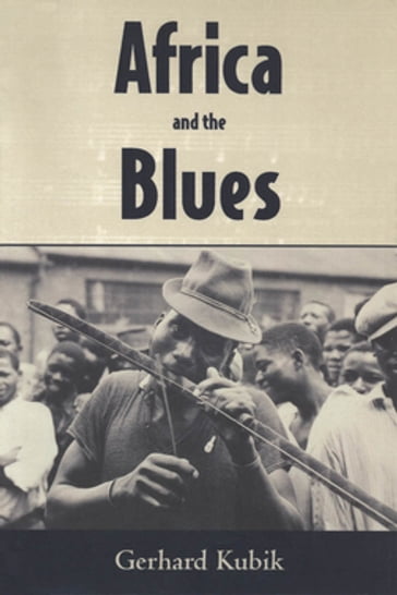 Africa and the Blues - Gerhard Kubik