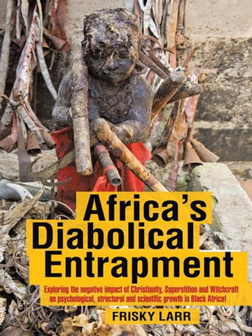 Africa's Diabolical Entrapment - Frisky Larr