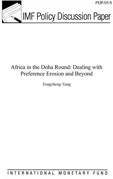 Africa in the Doha Round: Dealing with Preference Erosion and Beyond - Yongzheng Yang