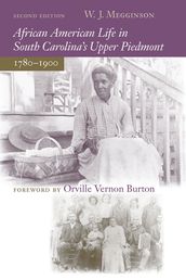 African American Life in South Carolina s Upper Piedmont, 1780-1900