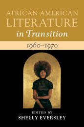 African American Literature in Transition, 19601970: Volume 13