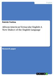 African American Vernacular English: A New Dialect of the English Language