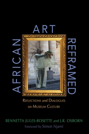 African Art Reframed - Bennetta Jules-Rosette - J.R. Osborn