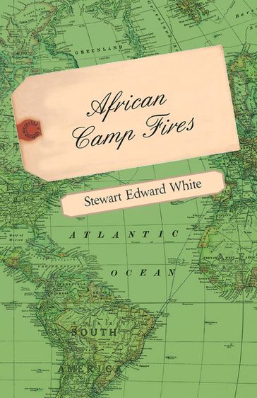 African Camp Fires - Stewart Edward White