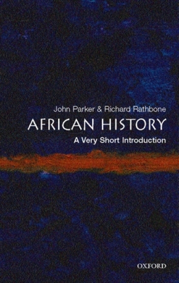 African History: A Very Short Introduction - John Parker - Richard Rathbone