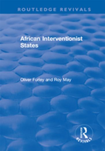 African Interventionist States - Oliver Furley - Roy May