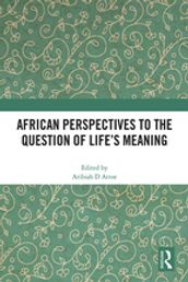 African Perspectives to the Question of Life s Meaning