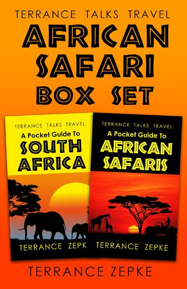 African Safari Box Set: Featuring Terrance Talks Travel: A Pocket Guide to South Africa and Terrance Talks Travel: A Pocket Guide to African Safaris - Terrance Zepke