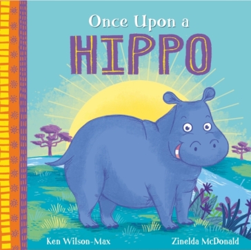 African Stories: Once Upon a Hippo - Ken Wilson Max