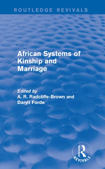 African Systems of Kinship and Marriage - A. R. Radcliffe-Brown - Daryll Forde