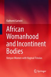 African Womanhood and Incontinent Bodies