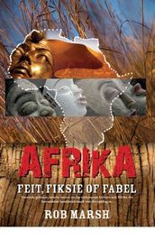 Afrika: Feit, fiksie of fabel