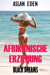 Afrikanische Erziehung - Black Dreams!