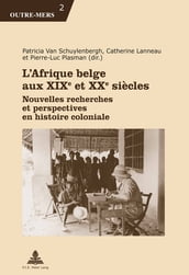 L Afrique belge aux XIXe et XXe siècles