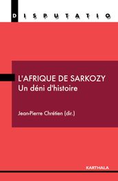 L Afrique de Sarkozy - Un déni d histoire