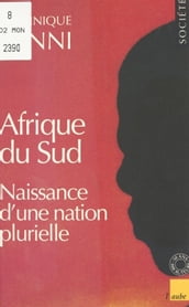 Afrique du Sud : Naissance d une nation plurielle