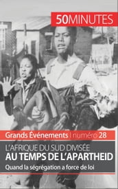 L Afrique du Sud divisée au temps de l apartheid