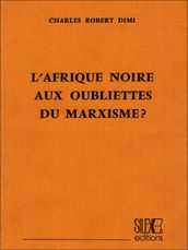 L Afrique noire aux oubliettes du marxisme?