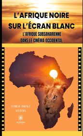 L Afrique noire sur l écran blanc