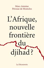 L Afrique, nouvelle frontière du djihad ?