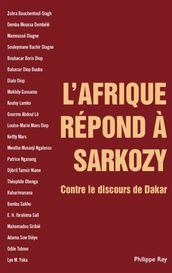 L Afrique répond à Sarkozy. Contre le discours de Dakar