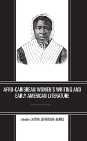 Afro-Caribbean Women s Writing and Early American Literature