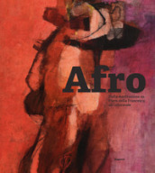Afro. Dalla meditazione su Piero della Francesca all Informale
