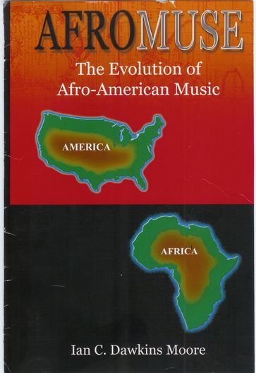 Afro-Muse: The Evolution of African-American Music - Ian C. Dawkins Moore