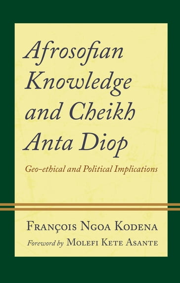 Afrosofian Knowledge and Cheikh Anta Diop - François Ngoa Kodena