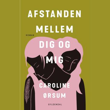 Afstanden mellem dig og mig - Caroline Ørsum