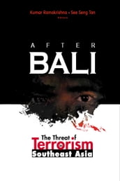 After Bali: The Threat Of Terrorism In Southeast Asia