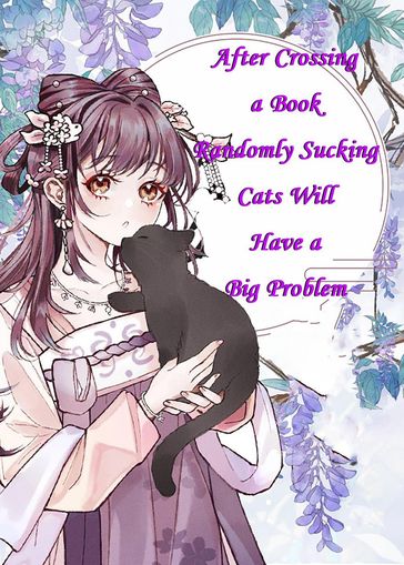 After Crossing a Book Randomly Sucking Cats Will Have a Big Problem - Yang Liu