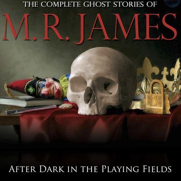 After Dark in the Playing Fields - M.R. James