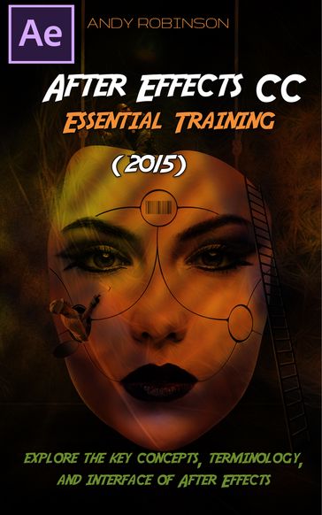 After Effects CC Essential Training (2015) Tutorial - Andy Robinson