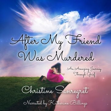 After My Friend Was Murdered - Christine Sanregret