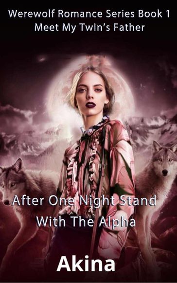 After One Night Stand With The Alpha - AKINA