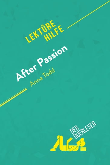 After Passion von Anna Todd (Lektürehilfe) - Elena Pinaud - derQuerleser
