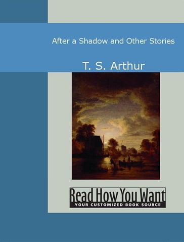 After A Shadow And Other Stories - T. S. Arthur