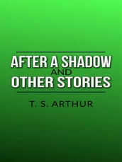 After a Shadow, and other stories