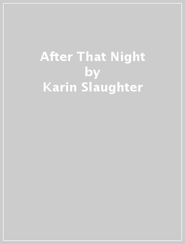 After That Night - Karin Slaughter