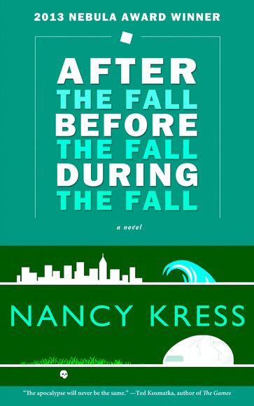 After The Fall, Before The Fall, During The Fall - Nancy Kress