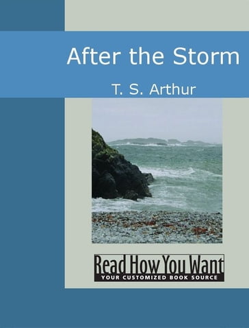 After The Storm - T. S. Arthur