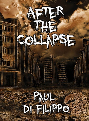 After the Collapse - Paul Di Filippo