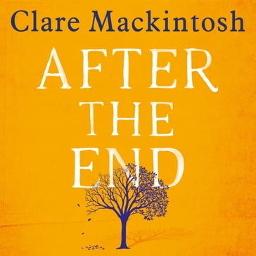 After the End - Clare Mackintosh