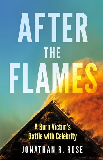 After the Flames - Jonathan R. Rose