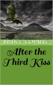 After the Third Kiss: A Dragon Story