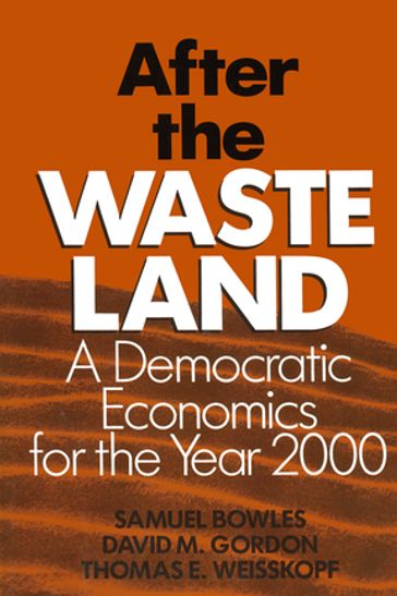 After the Waste Land - David M. Gordon - Samuel Bowles - Thomas E. Weisskopf